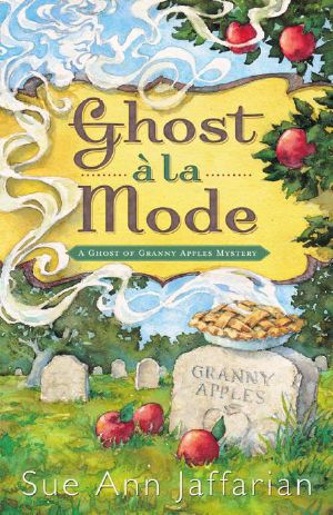 [A Ghost of Granny Apples Mystery 01] • Ghost a La Mode